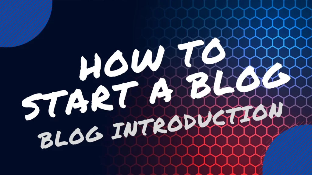 How to start a blog?Blogging Introduction