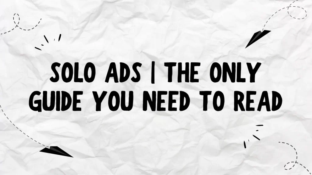 Solo Ads The Only Guide You Need To Read